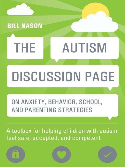 Title details for The Autism Discussion Page on anxiety, behavior, school, and parenting strategies by Bill Nason - Available